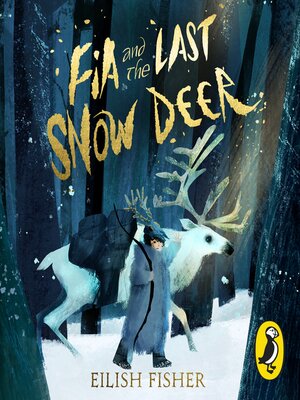 cover image of Fia and the Last Snow Deer